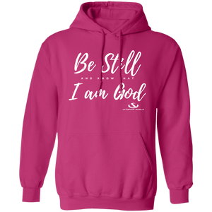 BE STILL AND KNOW THAT I AM GOD LADIES Pullover Hoodie 8 oz.