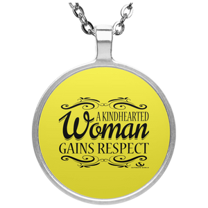 A KINDHEARTED WOMAN GAINS RESPECT Circle Necklace