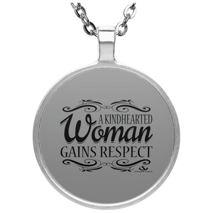 A KINDHEARTED WOMAN GAINS RESPECT Circle Necklace