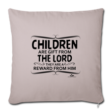 Load image into Gallery viewer, CHILDREN ARE GIFT FROM THE LORD Throw Pillow Cover 17.5” x 17.5”