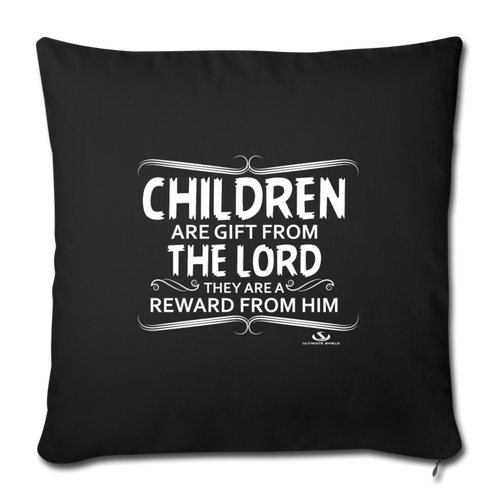 CHILDREN ARE GIFT FROM THE LORD Throw Pillow Cover 17.5” x 17.5”