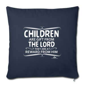 CHILDREN ARE GIFT FROM THE LORD Throw Pillow Cover 17.5” x 17.5”