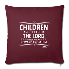 Load image into Gallery viewer, CHILDREN ARE GIFT FROM THE LORD Throw Pillow Cover 17.5” x 17.5”