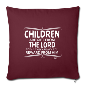 CHILDREN ARE GIFT FROM THE LORD Throw Pillow Cover 17.5” x 17.5”