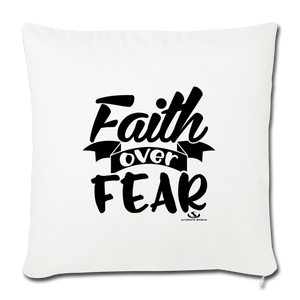 FAITH OVER FEAR Throw Pillow Cover 17.5” x 17.5”