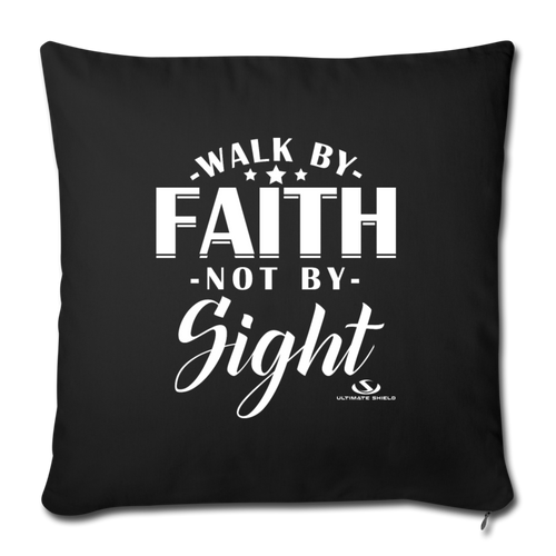 WALK BY FAITH NOT BY SIGHT Throw Pillow Cover 17.5” x 17.5”
