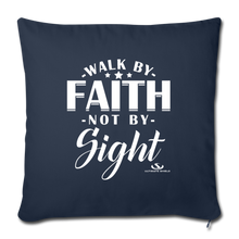 Load image into Gallery viewer, WALK BY FAITH NOT BY SIGHT Throw Pillow Cover 17.5” x 17.5”