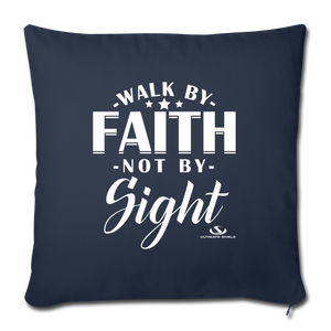 WALK BY FAITH NOT BY SIGHT Throw Pillow Cover 17.5” x 17.5”