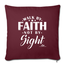 Load image into Gallery viewer, WALK BY FAITH NOT BY SIGHT Throw Pillow Cover 17.5” x 17.5”