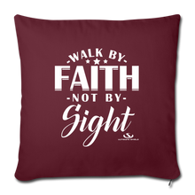 Load image into Gallery viewer, WALK BY FAITH NOT BY SIGHT Throw Pillow Cover 17.5” x 17.5”