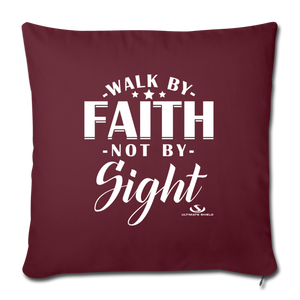 WALK BY FAITH NOT BY SIGHT Throw Pillow Cover 17.5” x 17.5”