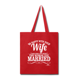 BE HAPPY WITH YOUR WIFE Tote Bag