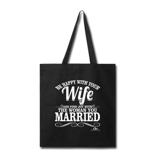 BE HAPPY WITH YOUR WIFE Tote Bag