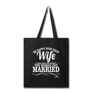 BE HAPPY WITH YOUR WIFE Tote Bag