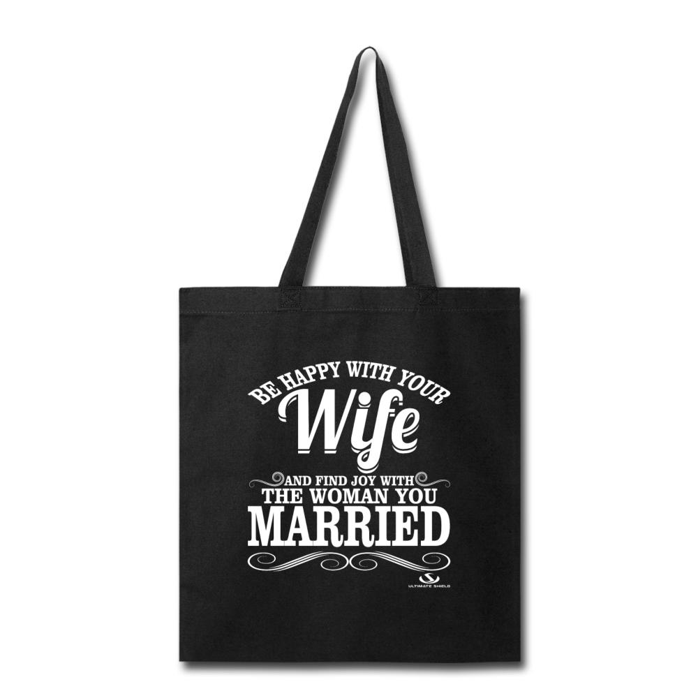 BE HAPPY WITH YOUR WIFE Tote Bag