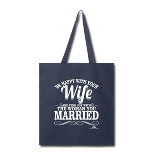BE HAPPY WITH YOUR WIFE Tote Bag