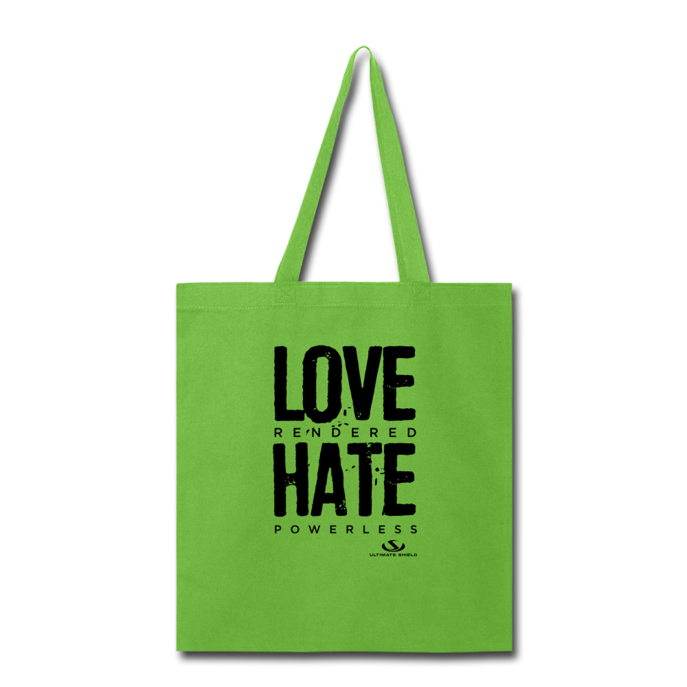LOVE RENDERED HATE POWERLESS Tote Bag