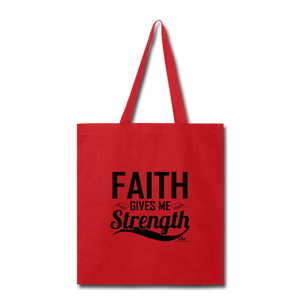 FAITH GIVES ME STRENGTH Tote Bag