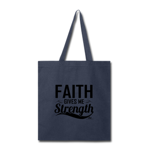 FAITH GIVES ME STRENGTH Tote Bag