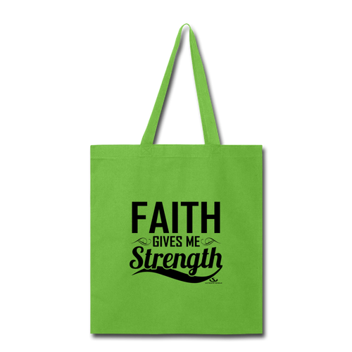 FAITH GIVES ME STRENGTH Tote Bag