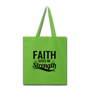 FAITH GIVES ME STRENGTH Tote Bag